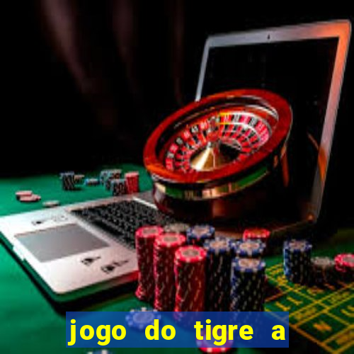 jogo do tigre a partir de 1 real